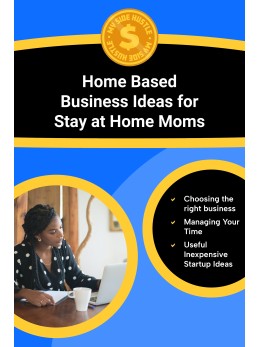 Home Based Business Ideas For Stay At Home Moms: Low-Investment Home Business Ideas That Help Stay-At-Home Moms Earn Reliable Income Without Childcare ... Income From the Comfort of your own Home)